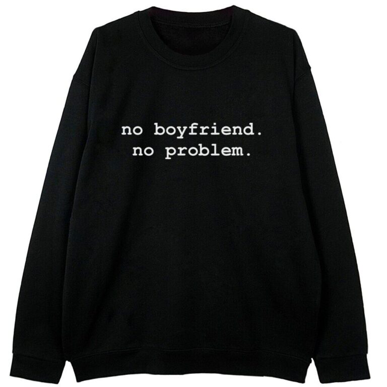 Bluza No Boyfriend No Problem