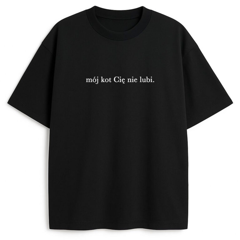 T-shirt Mój Kot Cię Nie Lubi