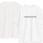 T-shirt Mój Koń Cię Nie Lubi - biała koszulka, przód i tył