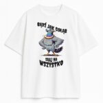 t-shirt Bądź Jak Gołąb Sraj Na Wszystko - obrazek 2
