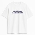 Front białej koszulki z napisem „Mam już plany na weekend, sorry.”