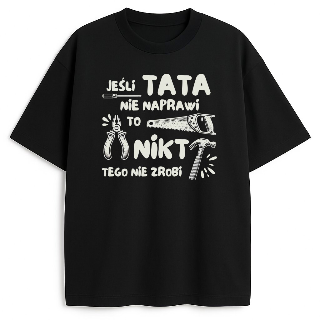 Czarna koszulka z napisem Jeśli Tata Nie Naprawi i grafiką narzędzi