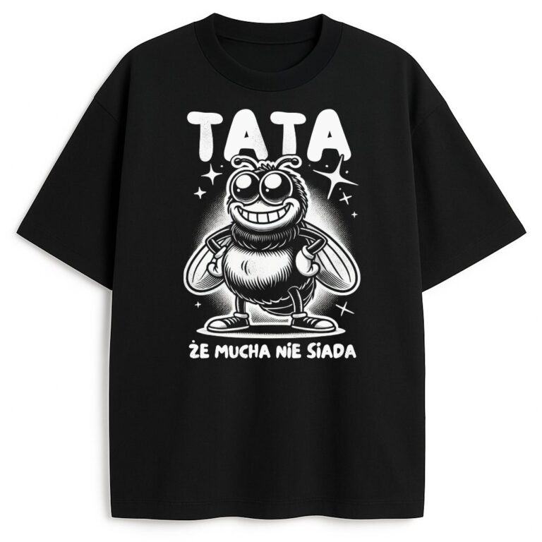 T-shirt Tata Że Mucha Nie Siada