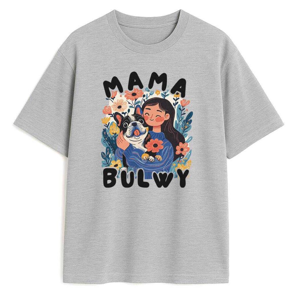 Szara koszulka z buldogiem francuskim Mama Bulwy z ilustracją kobiety i psa TITLE obrazu: