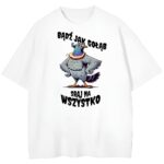 biała koszulka przód bądź jak gołąb sraj na wszystko