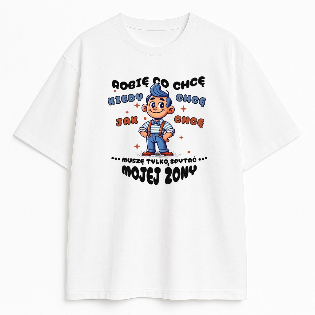 Biała koszulka Robię co Chcę z zabawnym napisem o żonie