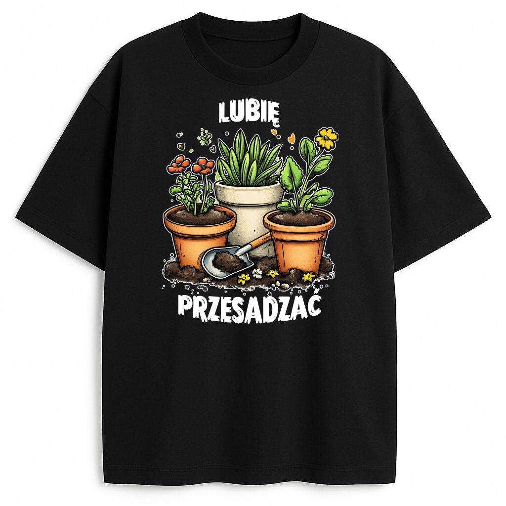 T-shirt Lubię Przesadzać z roślinami w doniczkach i żartobliwym napisem