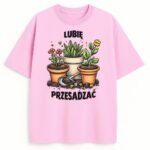 T-shirt Lubię Przesadzać w wersji różowej z nadrukiem roślin i napisu