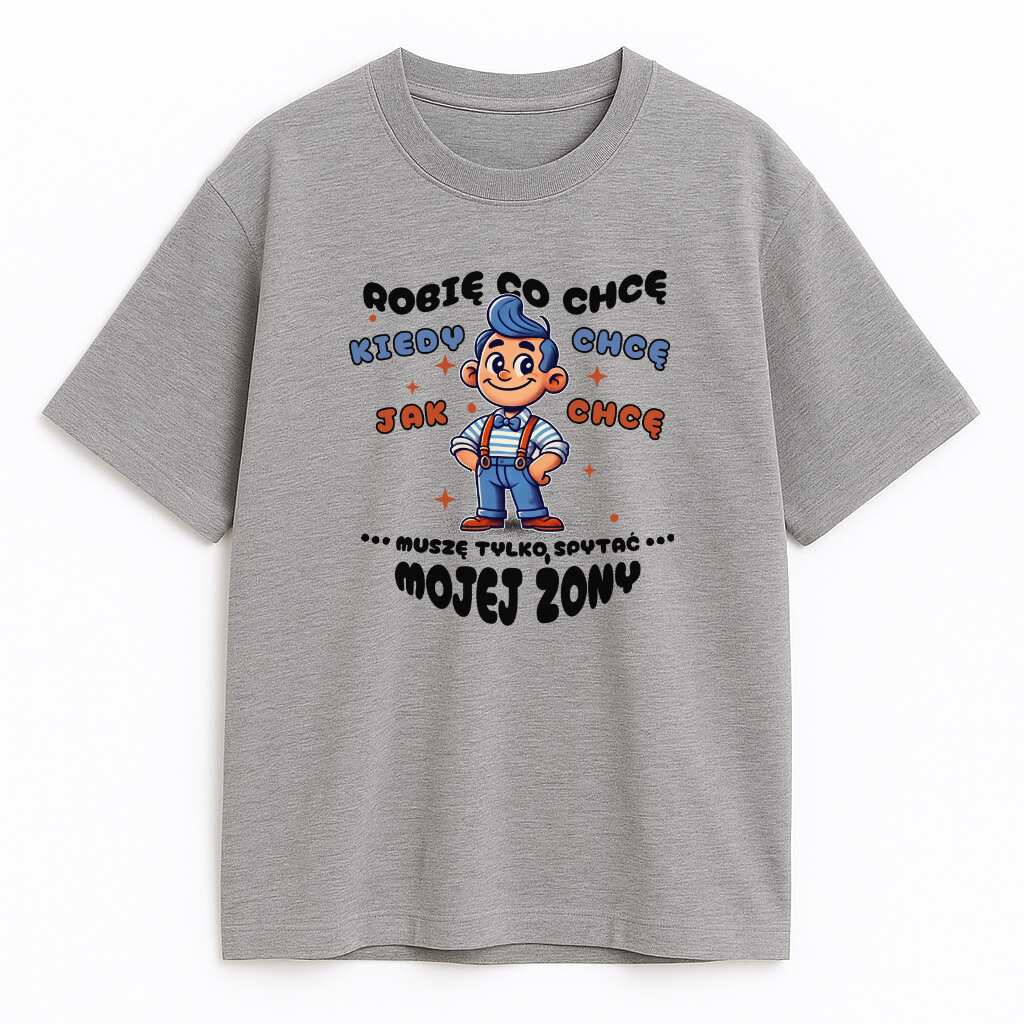 Szara koszulka Robię co Chcę z humorystycznym napisem