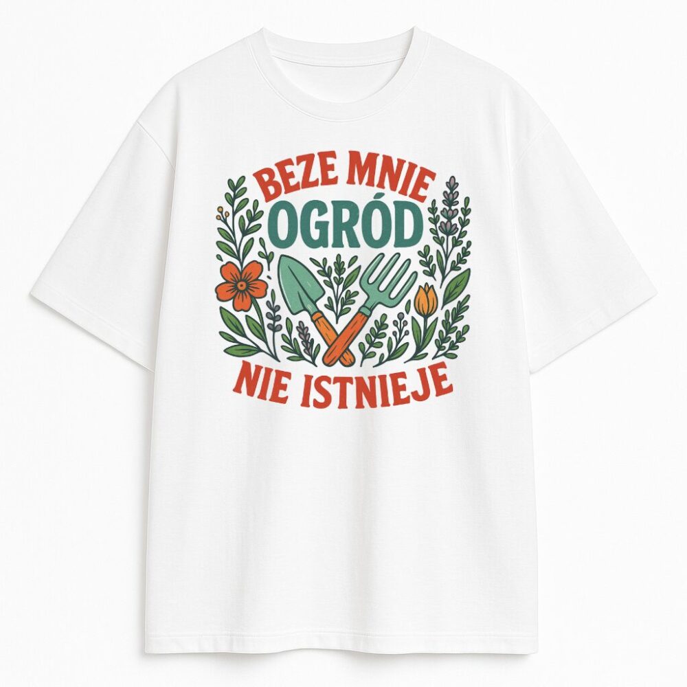Koszulka Beze Mnie Ogród Nie Istnieje z ilustracją narzędzi ogrodniczych i napisem