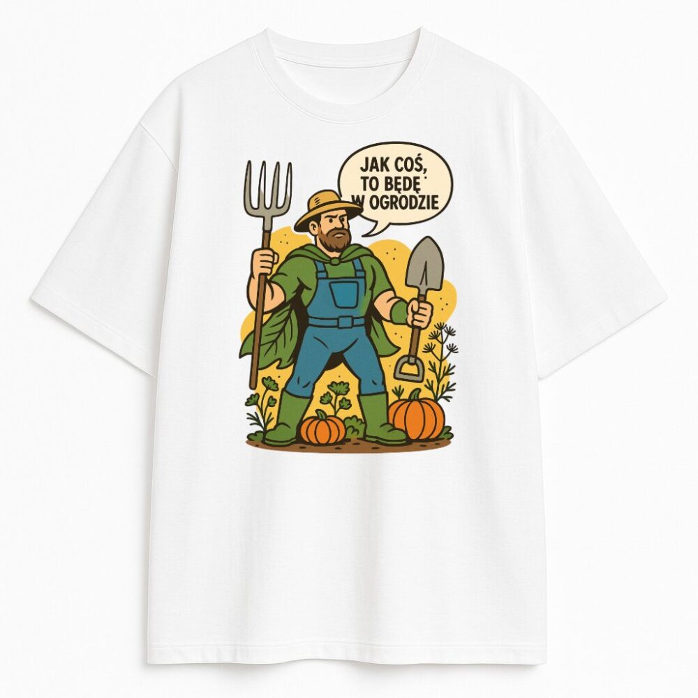 Koszulka Jak Coś, To Będę w Ogrodzie z nadrukiem ogrodnika i tekstem w dymku