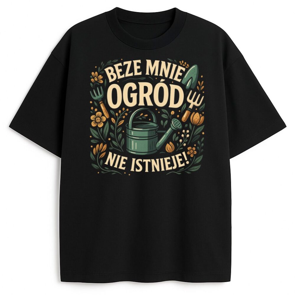 T-shirt Beze Mnie Ogród Nie Istnieje z konewką, widłami i florystycznym motywem
