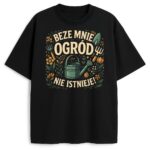 T-shirt Beze Mnie Ogród Nie Istnieje z konewką, widłami i florystycznym motywem