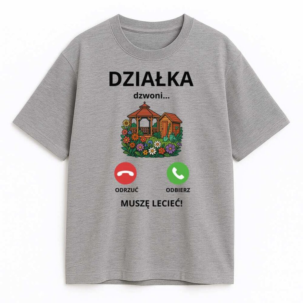 Szary T-shirt Działka Dzwoni Muszę Lecieć z ogrodniczą grafiką i napisem z humorem