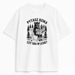 t-shirt Pytasz Dzika Czy Sra w Lesie - obrazek 2