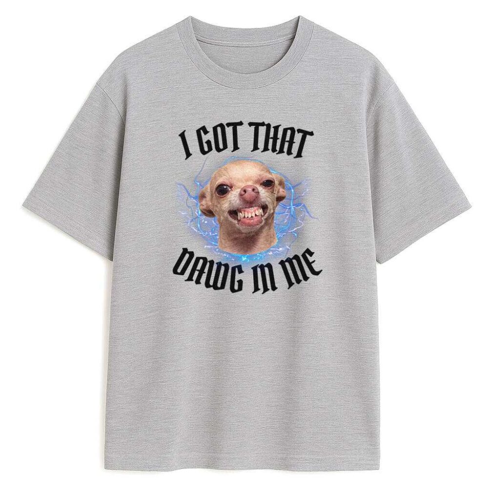 szara koszulka z Chihuahua i napisem dawg in me
