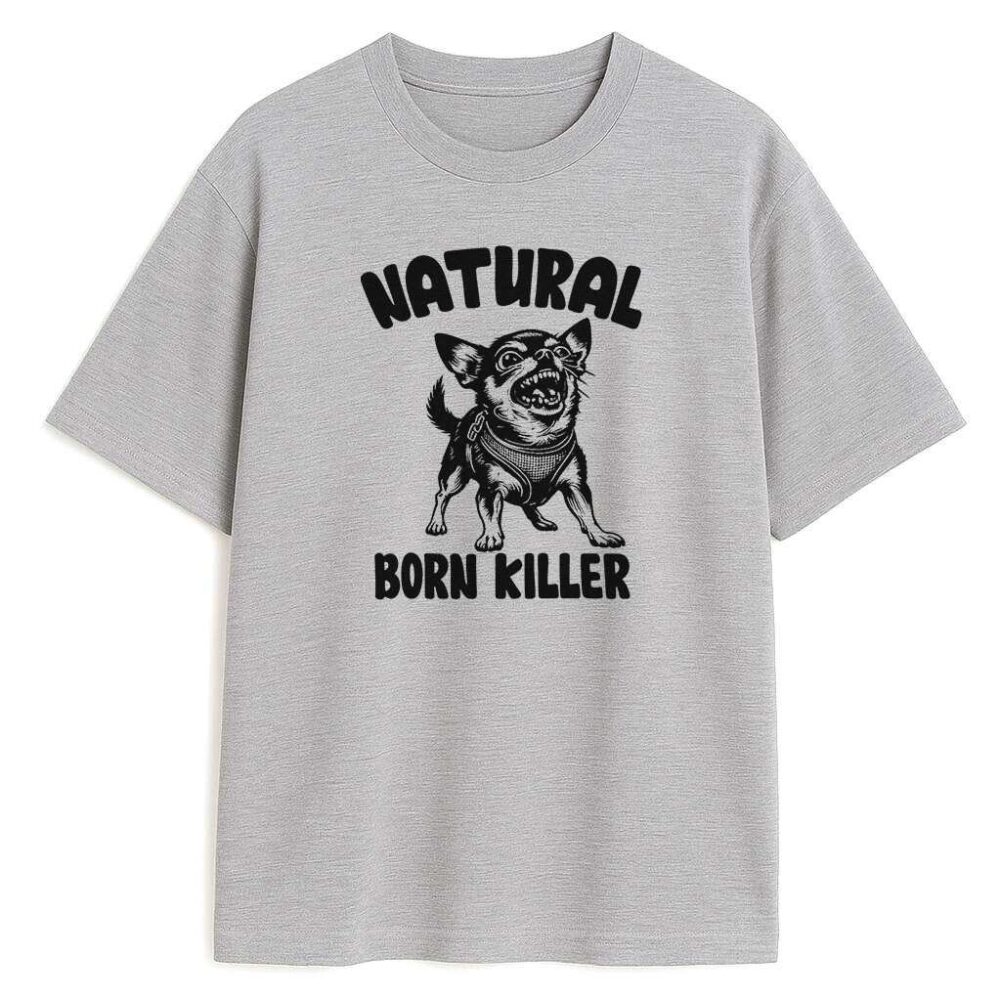 szara koszulka z Chihuahua i napisem Natural Born Killer