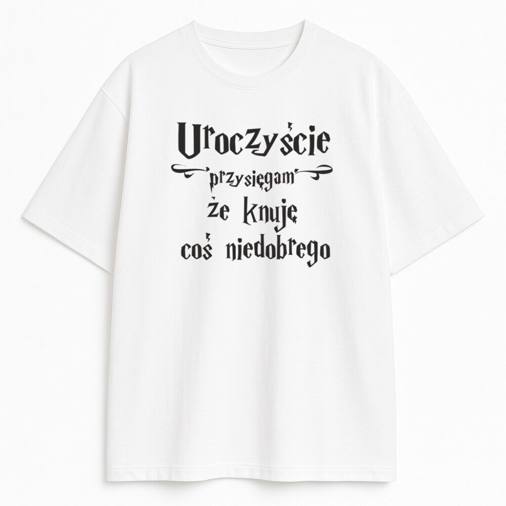T-shirt Uroczyście Przysięgam że Knuję Coś Niedobrego — zdjęcie 4